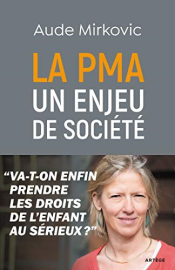 La PMA : un enjeu de société: Va-t-on enfin prendre les droits de l'enfant au sérieux ?